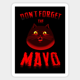 Don t forget the mayo! Magnet